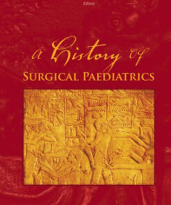 A History of Surgical Paediatrics by Robert Carachi