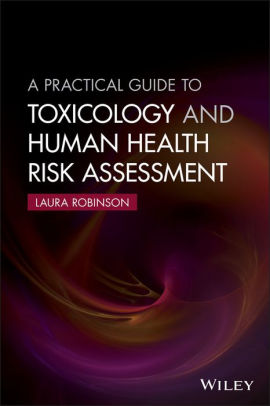 A Practical Guide to Toxicology and Human Health by Laura Robinson