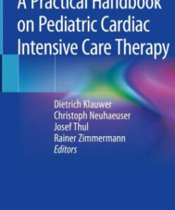 A Practical Handbook on Pediatric Cardiac Intensive Care Therapy by Klauwer