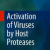 Activation of Viruses by Host Proteases by Friebertshïuser