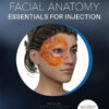 Aesthetic Facial Anatomy Essentials for Injections by Pirayesh