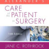 Alexander's Care of the Patient in Surgery 16th Ed by Rothrock