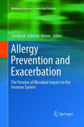 Allergy Prevention and Exacerbation by Carsten B. Schmidt Weber
