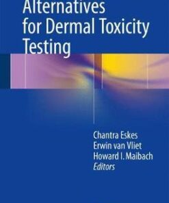 Alternatives for Dermal Toxicity Testing by Chantra Eskes