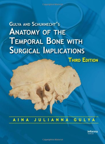 Anatomy of the Temporal Bone with Surgical Implications 3rd Edition By Aina Julianna Gulya Ellis; Bari M. Logan
