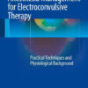 Anesthesia Management for Electroconvulsive Therapy by Shigeru Saito