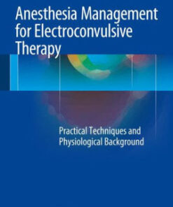 Anesthesia Management for Electroconvulsive Therapy by Shigeru Saito