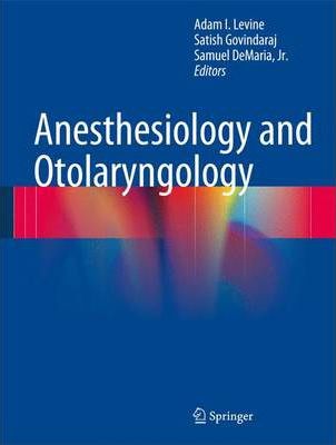 Anesthesiology and Otolaryngology By Adam I. Levine