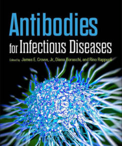 Antibodies for Infectious Diseases by James E. Crowe