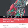 Apley & Solomon's System of Orthopaedics and Trauma 10 E by Blom