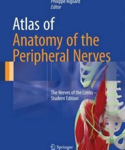 Atlas of Anatomy of the Peripheral Nerves by Philippe Rigoard