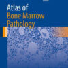 Atlas of Bone Marrow Pathology by Tracy I. George