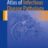 Atlas of Infectious Disease Pathology by Bryan H. Schmitt