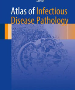 Atlas of Infectious Disease Pathology by Bryan H. Schmitt