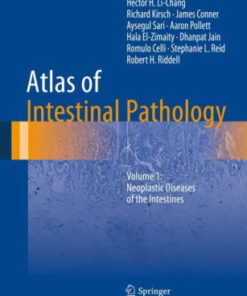 Atlas of Intestinal Pathology - Volume 1 Neoplastic Diseases by Li Chang