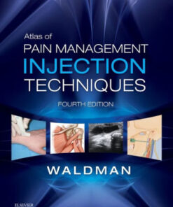 Atlas of Pain Management Injection Techniques 4th Ed by Waldman