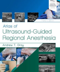 Atlas of Ultrasound Guided Regional Anesthesia 3rd Ed by Gray