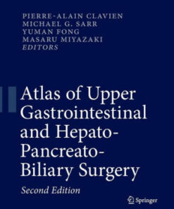 Atlas of Upper Gastrointestinal and Hepato Surgery 2nd Ed by CLAVIEN