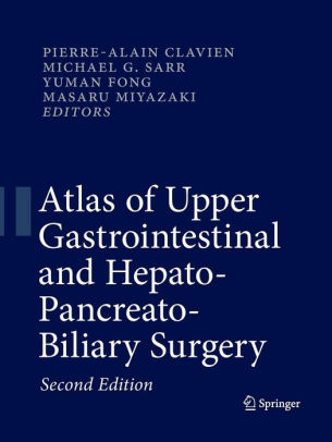 Atlas of Upper Gastrointestinal and Hepato Surgery 2nd Ed by CLAVIEN