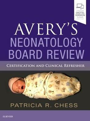 Avery's Neonatology Board Review by Patricia Chess