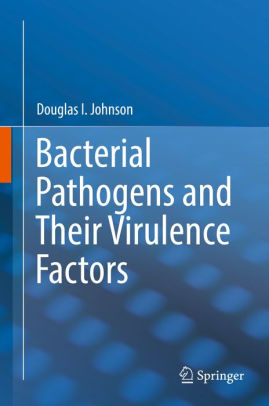 Bacterial Pathogens and Their Virulence Factors by Johnson
