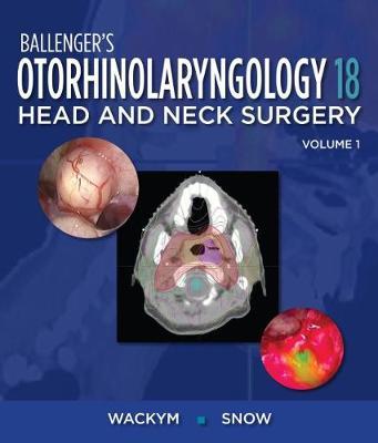 Ballenger's Otorhinolaryngology - Head and Neck Surgery by Wackym