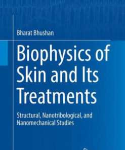 Biophysics of Skin and Its Treatments by Bharat Bhushan