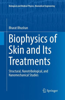 Biophysics of Skin and Its Treatments by Bharat Bhushan