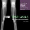 Bone Dysplasias - An Atlas of Genetic Disorders 4th Edition by Spranger