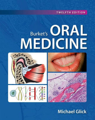 Burket's Oral Medicine 12th Edition by Michael Glick