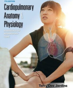 Cardiopulmonary Anatomy & Physiology 7th Ed by Terry Des Jardins