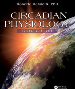 Circadian Physiology 3rd Edition by Roberto Refinetti