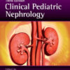Clinical Pediatric Nephrology by Kanwal Kher
