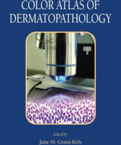 Color Atlas of Dermatopathology by Jane M. Grant Kels