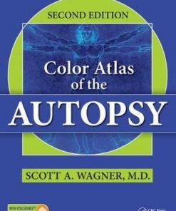 Color Atlas of the Autopsy 2nd Ed by Scott A. Wagner