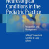 Common Neurosurgical Conditions in the Pediatric Practice by Greenfield