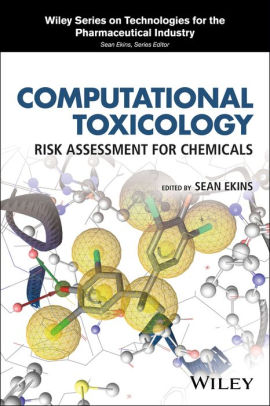 Computational Toxicology - Risk Assessment for Chemicals by Sean Ekins