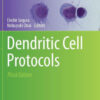 Dendritic Cell Protocols 3rd Edition by Elodie Segura