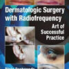 Dermatologic Surgery with Radiofrequency by Bipin Deshpande