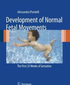 Development of Normal Fetal Movements - The First 25 Weeks of Gestation By Alessandra Piontelli