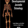 Developmental Juvenile Osteology by Craig Cunningham
