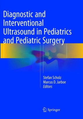 Diagnostic and Interventional Ultrasound in Pediatrics by Scholz