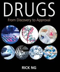 Drugs - From Discovery to Approval 3rd Edition by Rick Ng