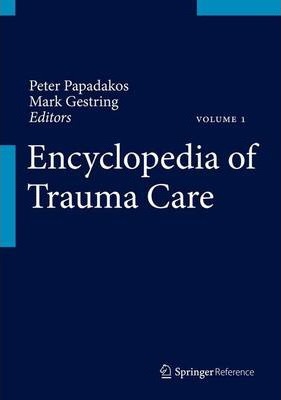 Encyclopedia of Trauma Care by Peter J. Papadakos