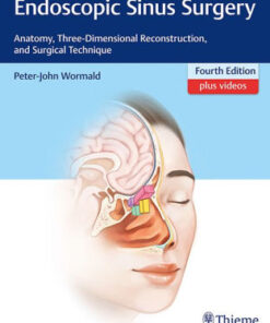 Endoscopic Sinus Surgery - Anatomy 4th Edition by Wormald