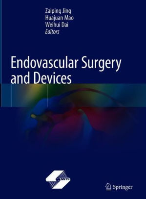 Endovascular Surgery and Devices by Zaiping Jing