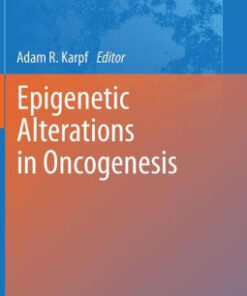 Epigenetic Alterations in Oncogenesis By Adam R. Karpf