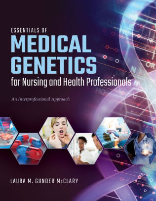 Essentials of Medical Genetics for Nursing and Health by McClary