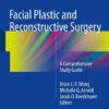 Facial Plastic and Reconstructive Surgery by Brian J. F. Wong