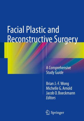 Facial Plastic and Reconstructive Surgery by Brian J. F. Wong